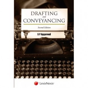 LexisNexis's Drafting and Conveyancing by S. P. Aggarwal